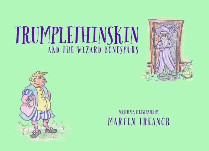 Trumplethinskin and the Wizard Bonespurs (The Tales of Trumplethinskin Book 1)